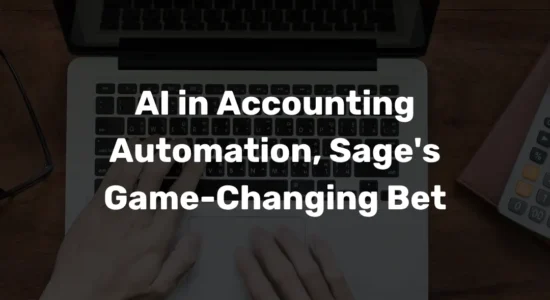 AI in Accounting Automation, Sage's Game-Changing Bet