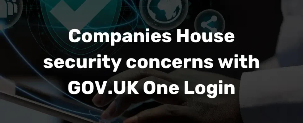 Companies House security concerns with GOV.UK One Login