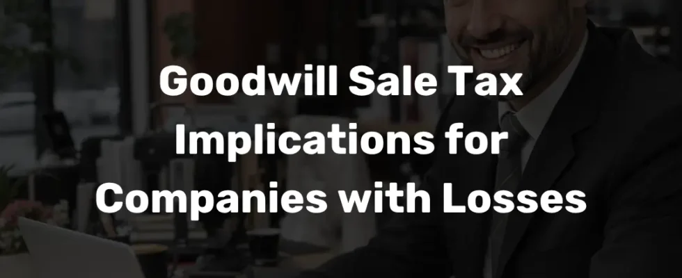 Goodwill Sale Tax Implications for Companies with Losses