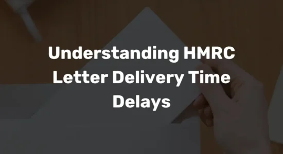 Understanding HMRC Letter Delivery Time Delays