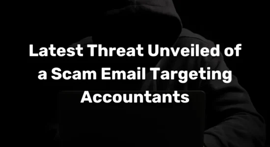 Latest Threat Unveiled of a Scam Email Targeting Accountants